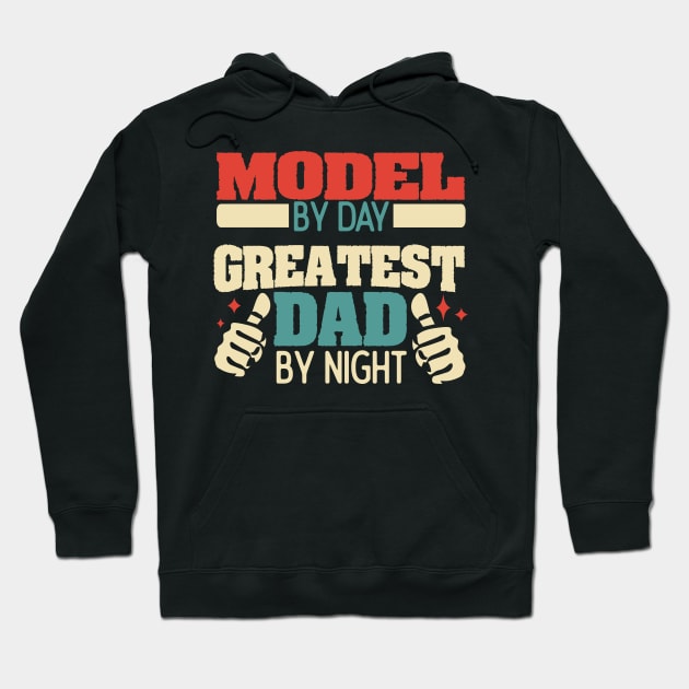 Model by day, greatest dad by night Hoodie by Anfrato